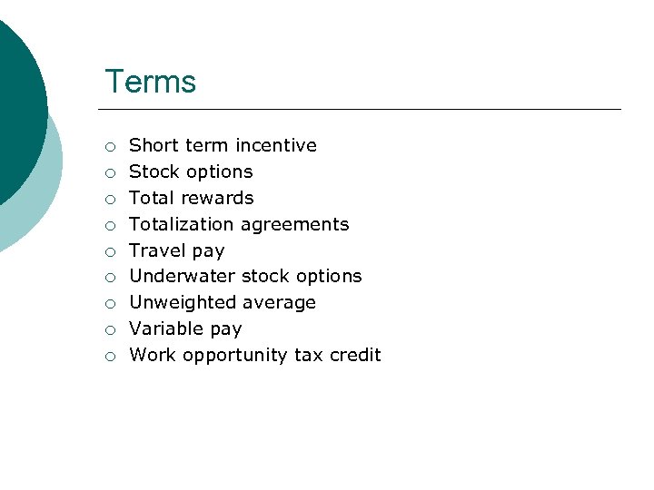 Terms ¡ ¡ ¡ ¡ ¡ Short term incentive Stock options Total rewards Totalization