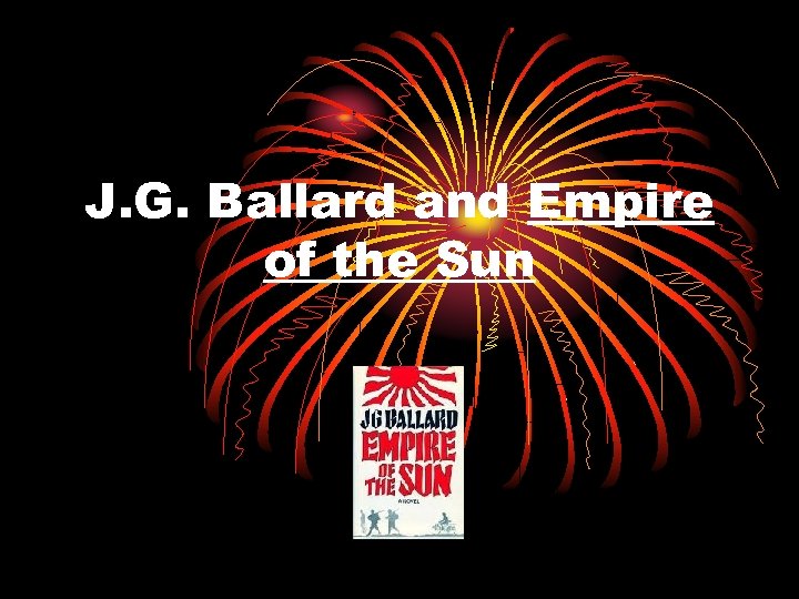 J. G. Ballard and Empire of the Sun 