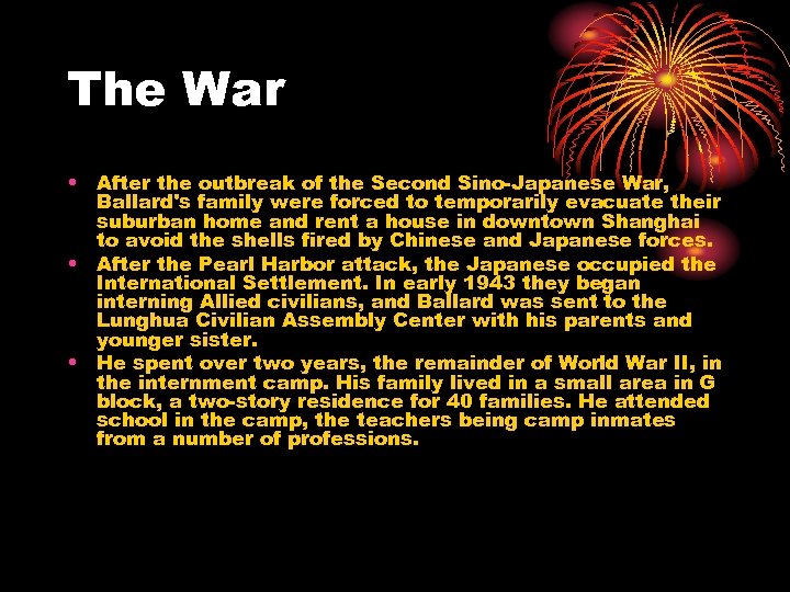 The War • After the outbreak of the Second Sino-Japanese War, Ballard's family were