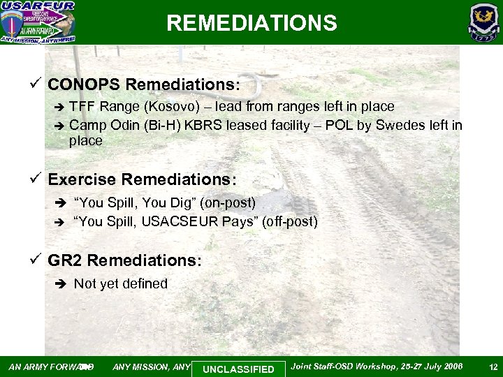 REMEDIATIONS ü CONOPS Remediations: TFF Range (Kosovo) – lead from ranges left in place