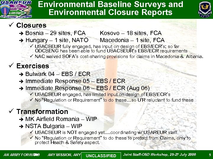 Environmental Baseline Surveys and Environmental Closure Reports ü Closures Bosnia – 29 sites, FCA