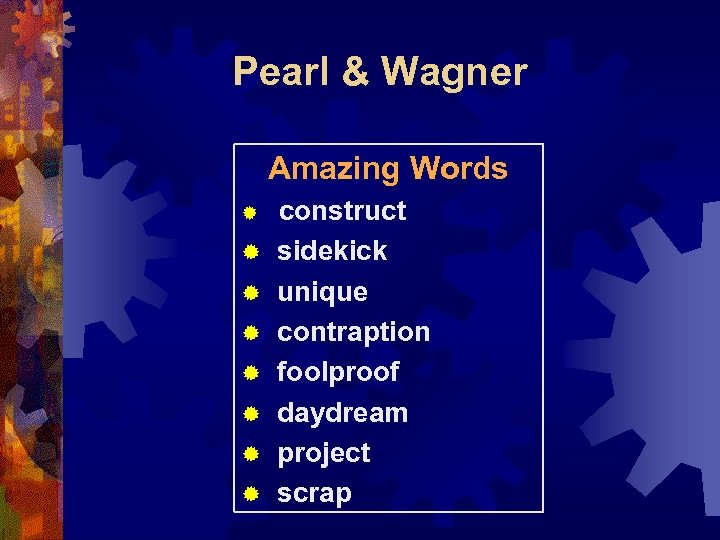 Pearl & Wagner Amazing Words construct ® sidekick ® unique ® contraption ® foolproof