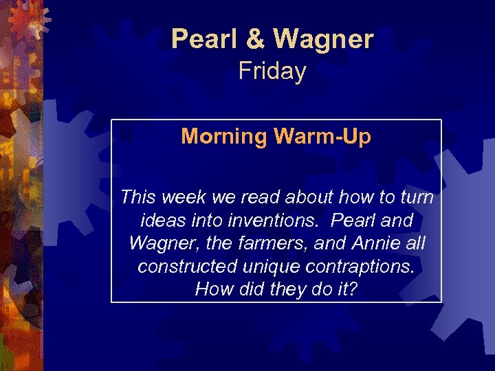 Pearl & Wagner Friday Morning Warm-Up This week we read about how to turn