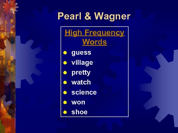 Pearl & Wagner High Frequency Words ® guess ® village ® pretty ® watch