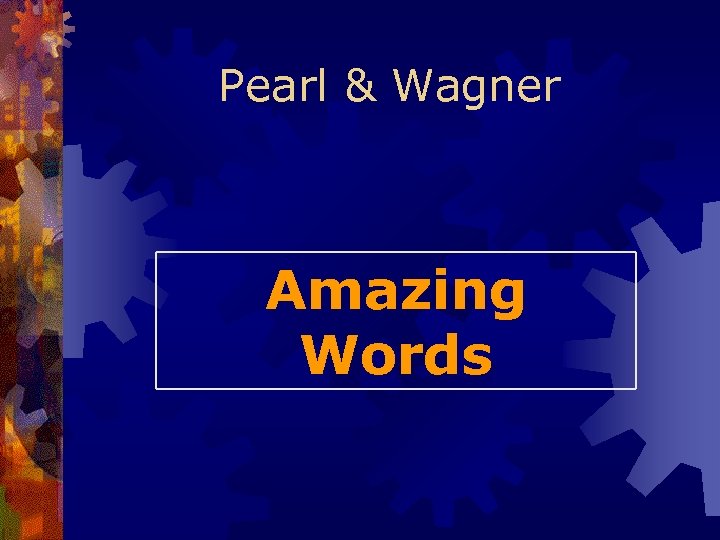 Pearl & Wagner Amazing Words 