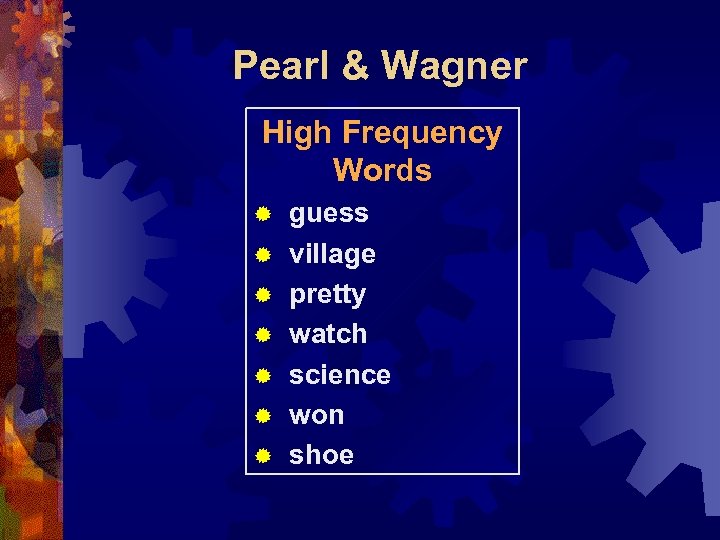 Pearl & Wagner High Frequency Words ® guess ® village ® pretty ® watch