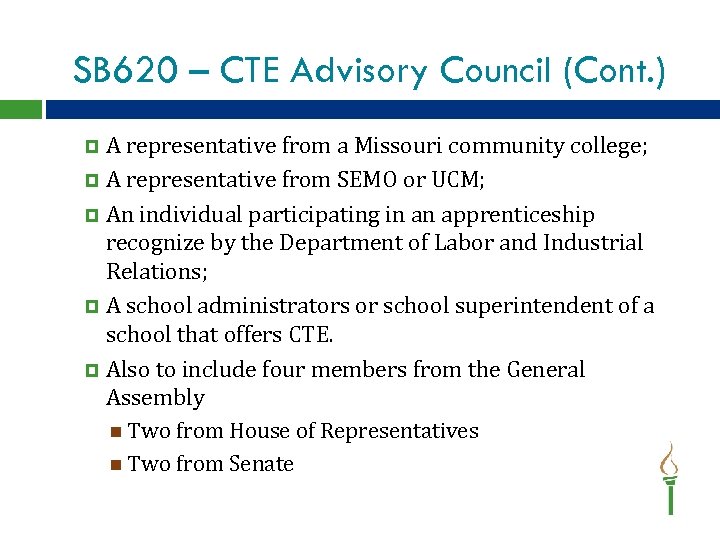 SB 620 – CTE Advisory Council (Cont. ) A representative from a Missouri community