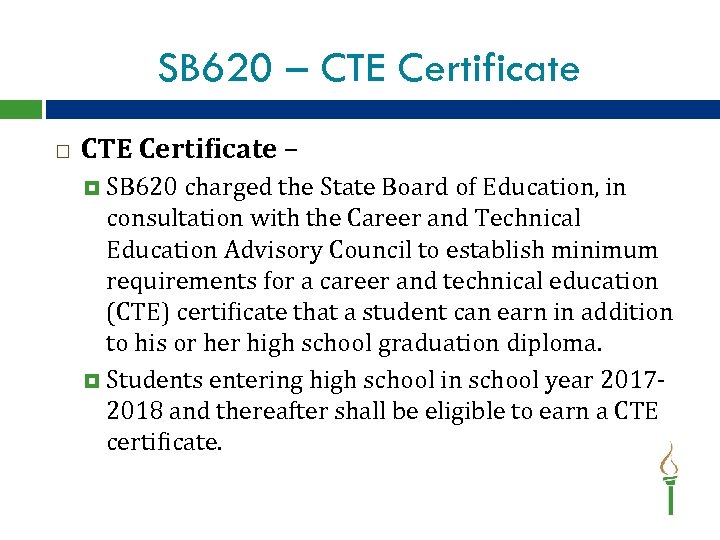 SB 620 – CTE Certificate – SB 620 charged the State Board of Education,