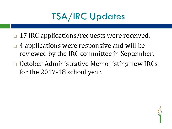 TSA/IRC Updates 17 IRC applications/requests were received. 4 applications were responsive and will be