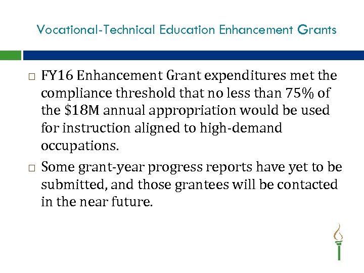 Vocational-Technical Education Enhancement Grants FY 16 Enhancement Grant expenditures met the compliance threshold that