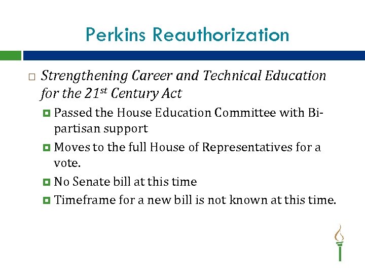 Perkins Reauthorization Strengthening Career and Technical Education for the 21 st Century Act Passed