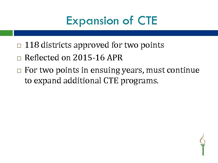 Expansion of CTE 118 districts approved for two points Reflected on 2015 -16 APR