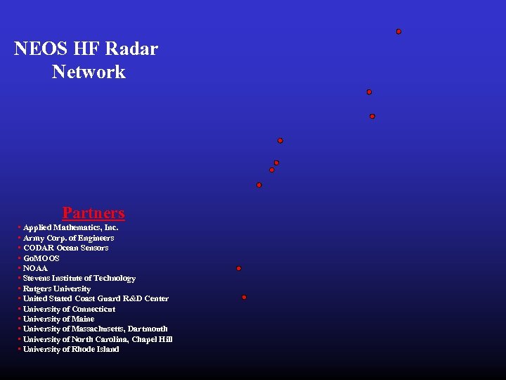 NEOS HF Radar Network Partners • Applied Mathematics, Inc. • Army Corp. of Engineers