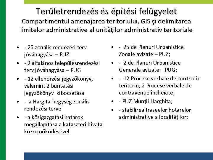 Területrendezés és építési felügyelet Compartimentul amenajarea teritoriului, GIS şi delimitarea limitelor administrative al unităţilor