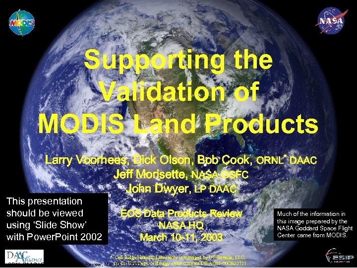 Supporting the Validation of MODIS Land Products Larry Voorhees, Dick Olson, Bob Cook, ORNL*