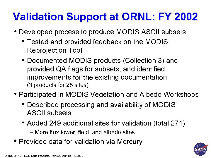 Validation Support at ORNL: FY 2002 • Developed process to produce MODIS ASCII subsets