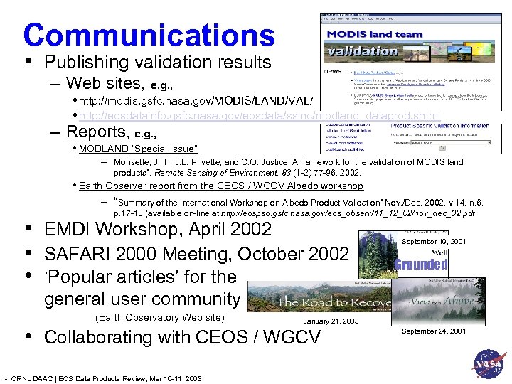Communications • Publishing validation results – Web sites, e. g. , • http: //modis.
