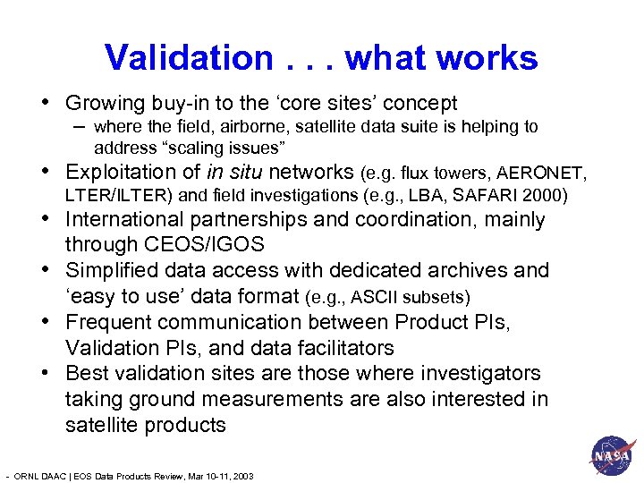 Validation. . . what works • Growing buy-in to the ‘core sites’ concept –