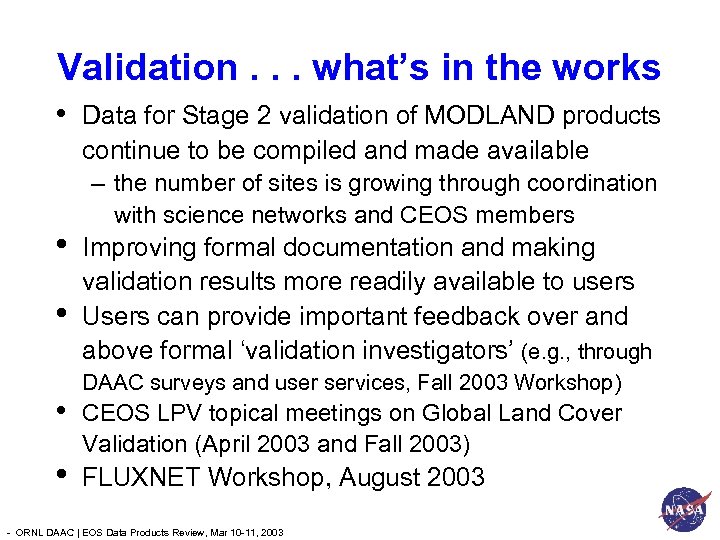 Validation. . . what’s in the works • Data for Stage 2 validation of
