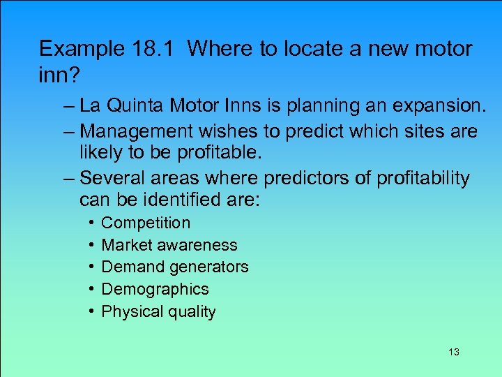 Example 18. 1 Where to locate a new motor inn? – La Quinta Motor
