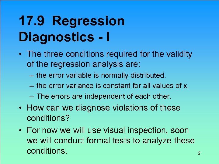 17. 9 Regression Diagnostics - I • The three conditions required for the validity