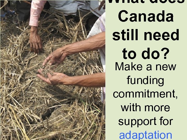 What does Canada still need to do? Make a new funding commitment, with more