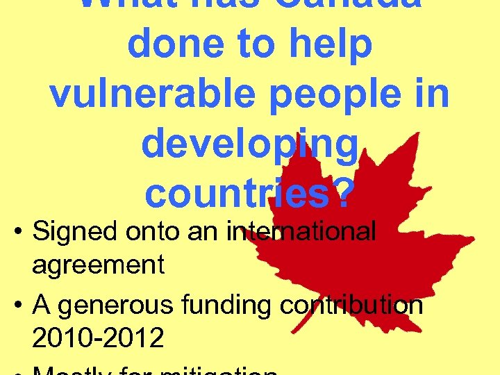 What has Canada done to help vulnerable people in developing countries? • Signed onto