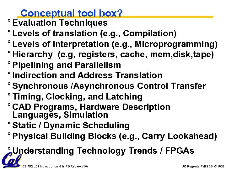 Conceptual tool box? ° Evaluation Techniques ° Levels of translation (e. g. , Compilation)