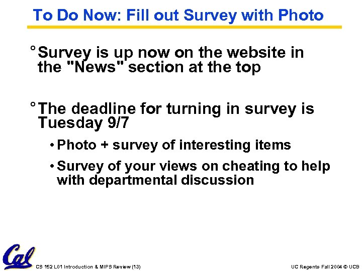 To Do Now: Fill out Survey with Photo ° Survey is up now on