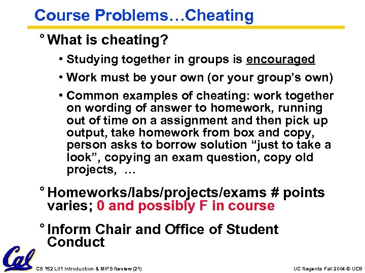 Course Problems…Cheating ° What is cheating? • Studying together in groups is encouraged •