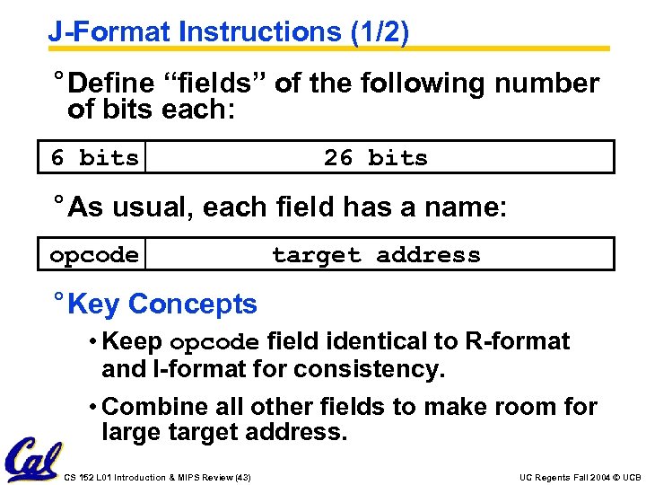 J-Format Instructions (1/2) ° Define “fields” of the following number of bits each: 6
