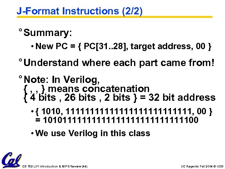J-Format Instructions (2/2) ° Summary: • New PC = { PC[31. . 28], target