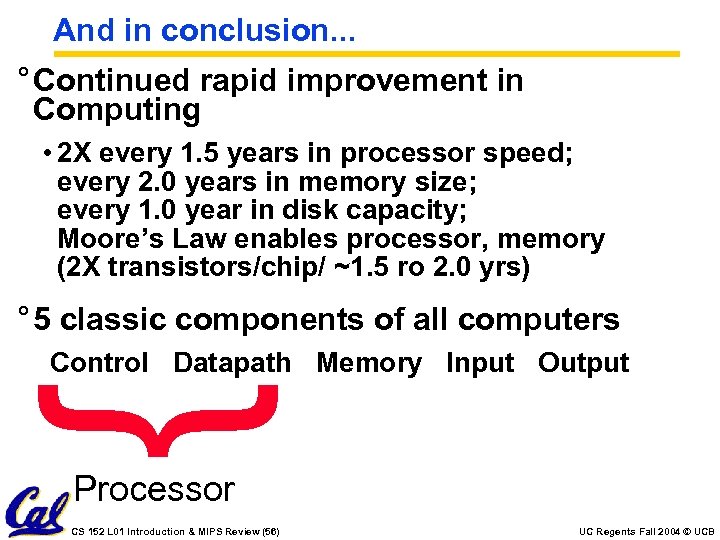 And in conclusion. . . ° Continued rapid improvement in Computing • 2 X