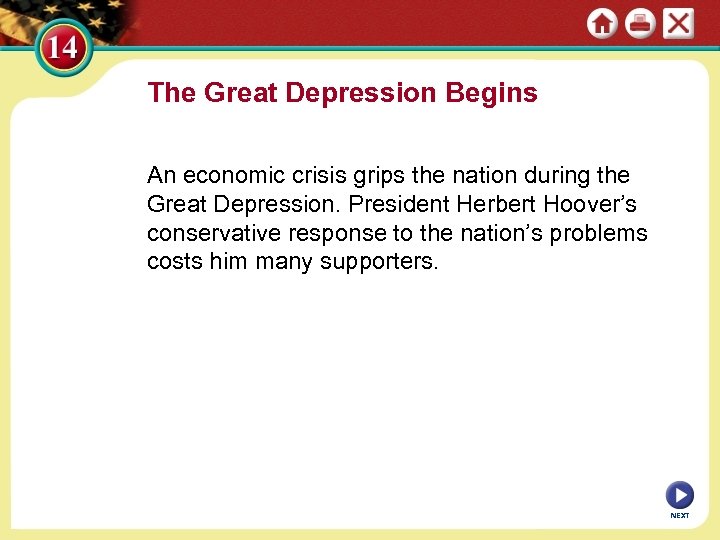 The Great Depression Begins An economic crisis grips the nation during the Great Depression.