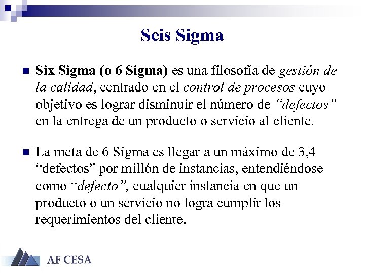 Seis Sigma n Six Sigma (o 6 Sigma) es una filosofía de gestión de