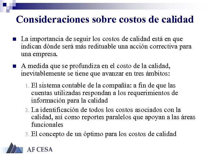 Consideraciones sobre costos de calidad n La importancia de seguir los costos de calidad