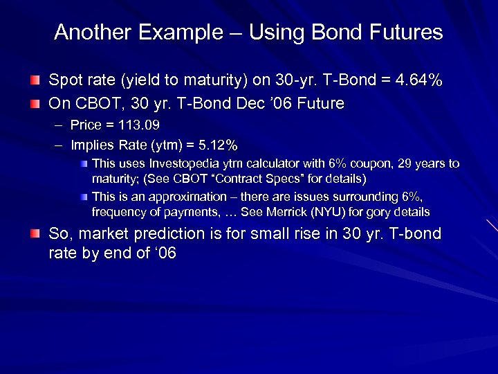 Another Example – Using Bond Futures Spot rate (yield to maturity) on 30 -yr.