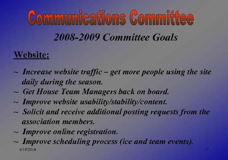 2008 -2009 Committee Goals Website: ~ Increase website traffic – get more people using