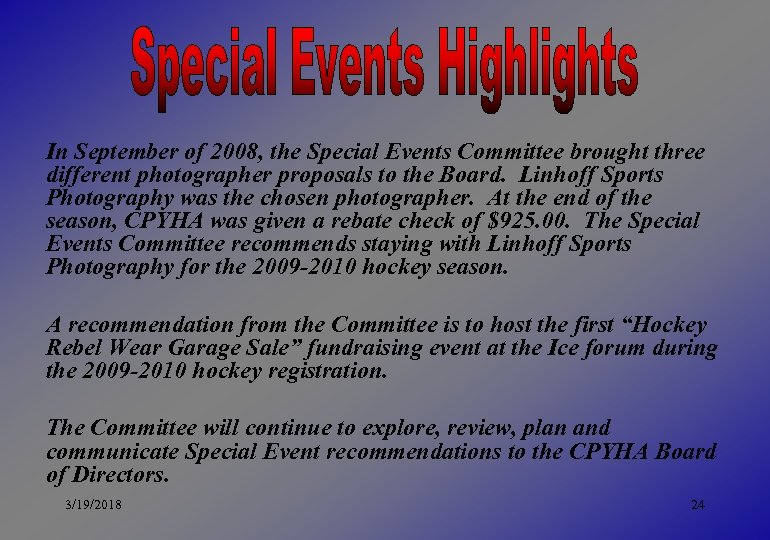 In September of 2008, the Special Events Committee brought three different photographer proposals to