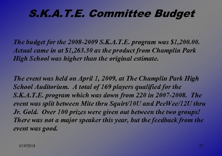 S. K. A. T. E. Committee Budget The budget for the 2008 -2009 S.