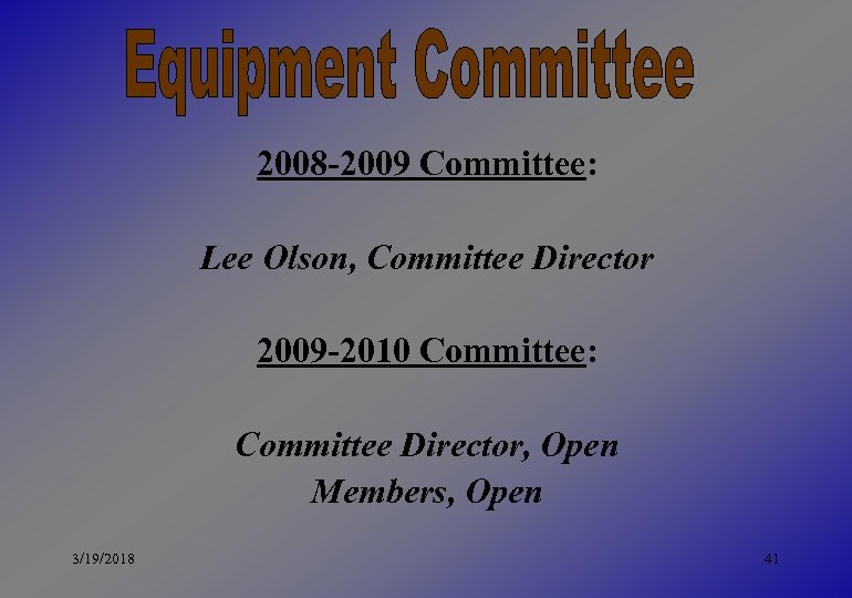 2008 -2009 Committee: Lee Olson, Committee Director 2009 -2010 Committee: Committee Director, Open Members,