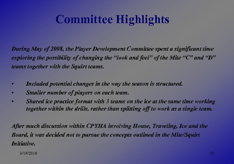 Committee Highlights During May of 2008, the Player Development Committee spent a significant time