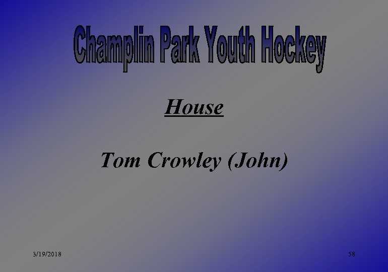 House Tom Crowley (John) 3/19/2018 58 