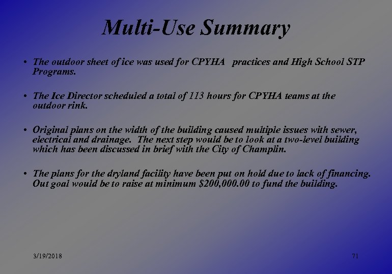 Multi-Use Summary • The outdoor sheet of ice was used for CPYHA practices and