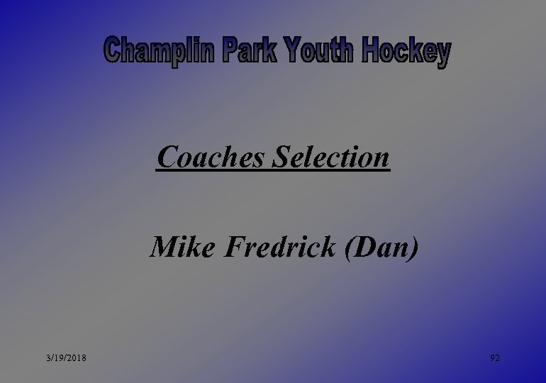 Coaches Selection Mike Fredrick (Dan) 3/19/2018 92 