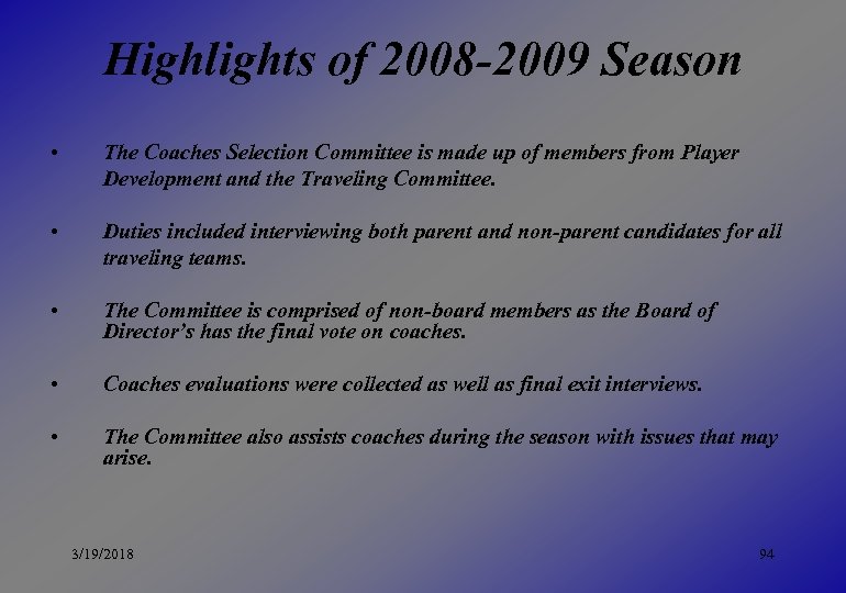 Highlights of 2008 -2009 Season • The Coaches Selection Committee is made up of