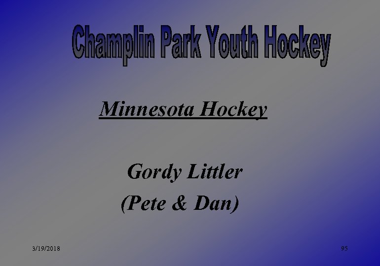 Minnesota Hockey Gordy Littler (Pete & Dan) 3/19/2018 95 