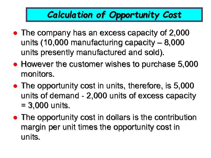 Calculation of Opportunity Cost l l The company has an excess capacity of 2,