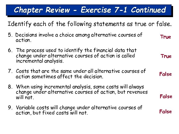 Chapter Review - Exercise 7 -1 Continued Identify each of the following statements as