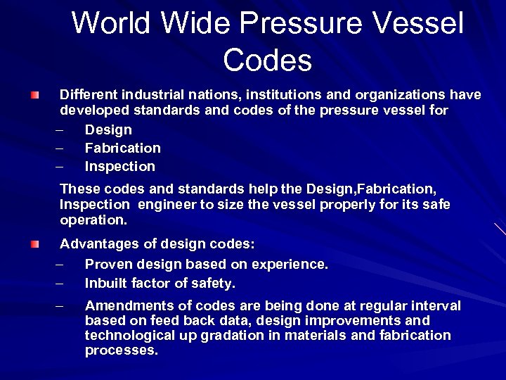 World Wide Pressure Vessel Codes Different industrial nations, institutions and organizations have developed standards